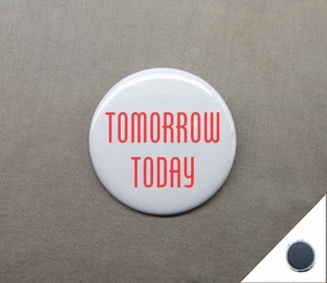Tomorrow Today 1.25” Fridge Magnet Futurism Science Fiction Optimistic SciFi - Picture 1 of 4