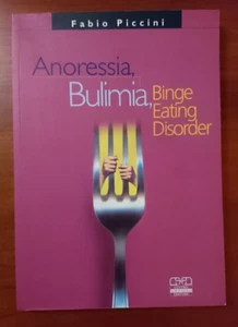 FABIO PICCINI "ANORESSIA, BULIMIA, BINGE EATING DISORDER" CENTRO SCIENT. ED 2000 - Imagen 1 de 1