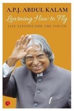 LEARNING HOW TO FLY: LIFE LESSONS FOR THE YOUTH By Abdul A. P. J. Kalam *VG+*