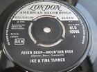 Ike And Tina Turner RIVER DEEP MOUNTAIN HIGH 1966 UK 7" LONDON 1ST PLAYS MINT -