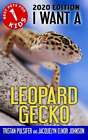 I Want A Leopard Gecko: Book 1 by Jacquelyn Elnor Johnson: New