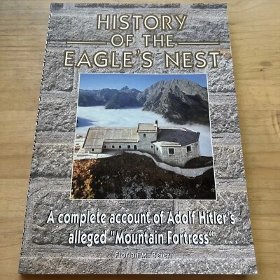 History of the Eagle's Nest, Adolf Hitler's Mountain Fortress, by Beierl,1998 PB - Image 1 of 4