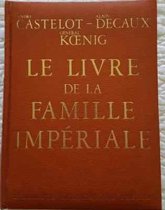 C1 NAPOLEON Castelot Decaux General KOENIG Le LIVRE DE LA FAMILLE IMPERIALE 1969 - Imagen 1 de 3