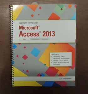 Illustrated Course Guide Microosoft Access 2013 Basic Lisa Friedrichsen - Foto 1 di 4