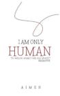 Aimen I'm Only Human (Paperback) (UK IMPORT)