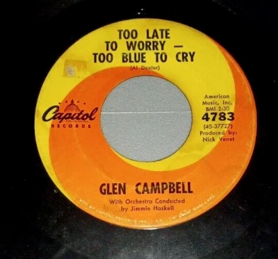 Glen Campbell - Too Late To Worry Too Blue To Cry - 45rpm - Image 1 of 3