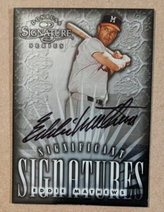 1998 DONRUSS SIGNATURE SIGNIFICANT SIGNATURES EDDIE MATHEWS AUTO #'D 992/2000