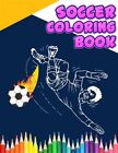 soccer coloring book: Super Coloring Book For Kids, Football, Baseball, Socce...