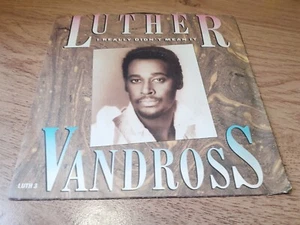 LUTHER VANDROSS I REALLY DIDNT ME IT 7" SINGLE - Picture 1 of 3
