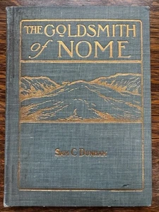 Sam C Dunham / Goldsmith of Nome Signed and Inscribed 1st Edition 1901 - Imagen 1 de 4