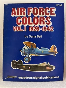 Air Force Colors Vol. I 1926- 1942 by Dana Bell  - Imagen 1 de 3