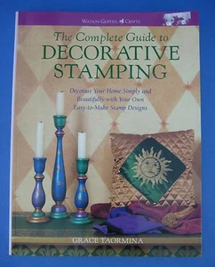 Complete Guide to Decorative Stamping Rubber Stamp Book Grace Taormina Softcover - Imagen 1 de 2