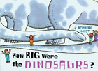 Bernard Most How Big Were The Dinosaurs? (Paperback)