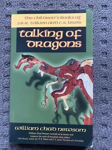 Talking of Dragons: The Children's Books of Tolkien & Lewis, William Chad Newsom - Picture 1 of 5