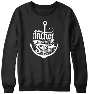 Anchor Yourself To Something Special lustig Herren Damen Unisex Sweatshirt - Bild 1 von 7