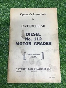 CATERPILLER DIESEL No. 112 MOTOR GRADER OPERATOR'S INSTRUCTIONS. D4 - Picture 1 of 10
