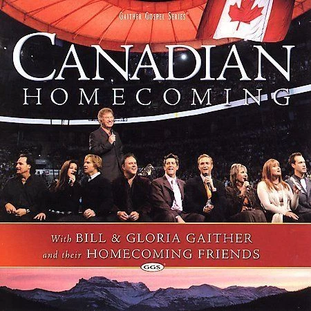 Canadian Homecoming by Bill Gaither (Gospel) (CD, Feb-2006, Gaither Music Group)