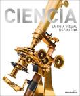 Ciencia (Science): La gu?a visual definitiva by DK (Spanish) Hardcover Book