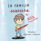 La Familia Perfecta de Alex by Alexandra Lombardo (Spanish) Paperback Book
