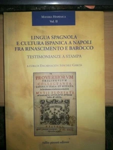 LINGUA SPAGNOLA E CULTURA ISPANICA A NAPOLI FRA RINASCIMENTO E BAROCCO TESTIMONI - Imagen 1 de 6