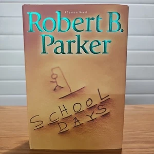 School Days by Robert B. Parker (2005, Hardcover) - Imagen 1 de 4
