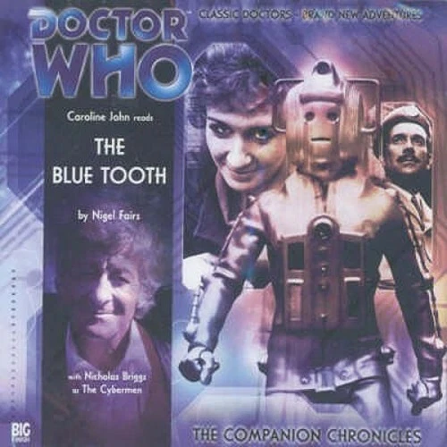 Blue Tooth Doctor Who Companion Chronicles 1 3 by Nigel Fairs