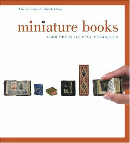 Miniature Books: 4,000 Years of Tiny Treasures by Anne C. Bromer & Julian Edison - Image 1 of 1