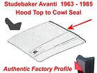 Studebaker Avanti 63-85 Hood to Cowl Weatherstrip Seal, Authentic Factory Design