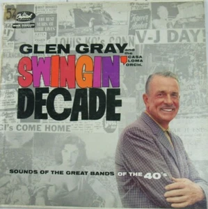 Glen Gray, Swingin' Decade, Band of the 40's Vinyl Record LP - Picture 1 of 2