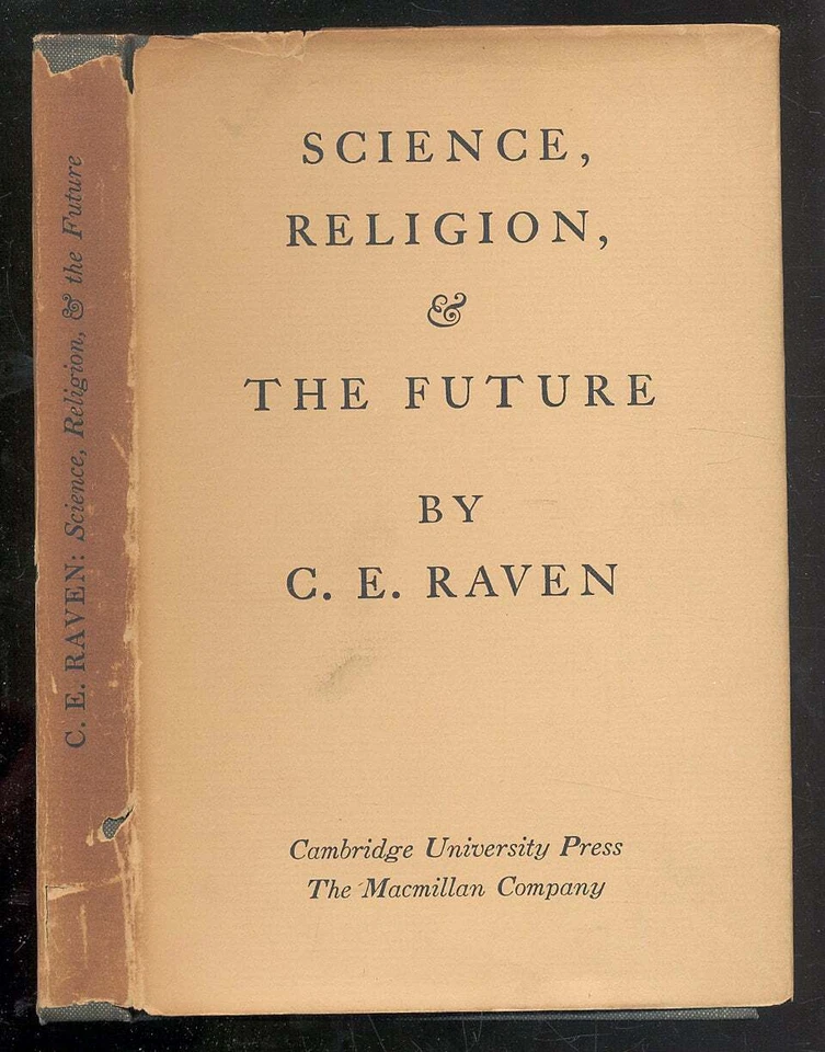 C E RAVEN / Science Religion and The Future A Course of Eight Lectures 1st 1943 - Image 1 of 1