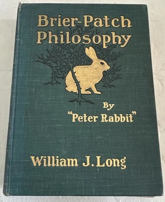 LONG, WILLIAM JOSEPH Brier-Patch Philosophy, by "Peter Rabbit", 1906 - Image 1 of 4