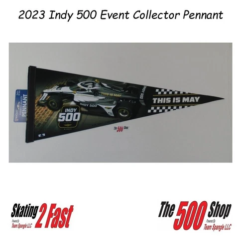 2023 Indy 500 107TH Running Event Collector Pennant This Is May Indianapolis Cover