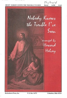 Nobody Knows the Trouble I’ve Seen – Arr. Howard Helvey (SATB) - Image 1 of 2