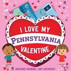 I Love My Pennsylvania Valentine by Marianne Richmond (English) Board Book Book