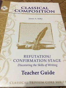 CLASSICAL COMPOSITION IV: REFUTATION/CONFIRMATION STAGE By James A Selby - Picture 1 of 2