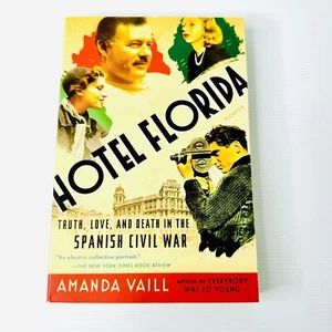 Hotel Florida by Amanda Vaill 2015 Paperback Spanish Civil War History Biography - Picture 1 of 8