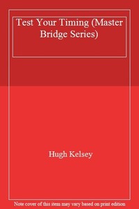 Test Your Timing (Master Bridge Series) By Hugh Walter Kelsey