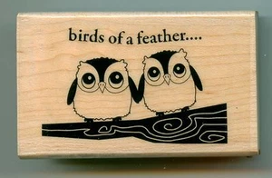 HAMPTON ART rubber stamp BIRDS OF A FEATHER... wood mounted, Sentiments, Owls - Picture 1 of 1