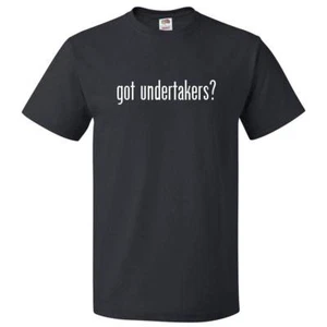 Got Undertakers? T shirt maglietta - Foto 1 di 2