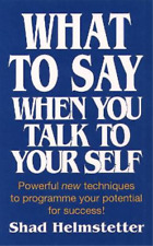 Shad Helmstetter What to Say When You Talk to Yourself (Paperback) (UK IMPORT)
