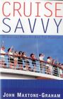 Cruise Savvy: An Invaluable Primer ..., Maxtone-Graham,