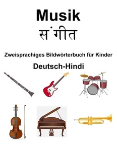 Deutsch-Hindi Musik / Zweisprachiges Bildwrterbuch fr Kinder by Richard Carlson - Picture 1 of 1
