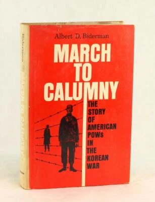 Albert Biderman 1st Ed 1963 March To Calumny American POW's In The Korean War - Image 1 of 4