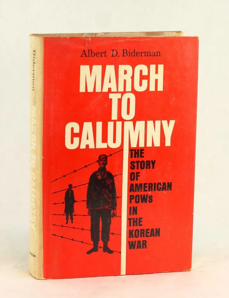 Albert Biderman 1st Ed 1963 March To Calumny American POW's In The Korean War - Image 1 of 4
