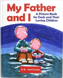 My Father and I: A Picture Book for Dads and Their Loving Children P.K. Hallinan - Imagen 1 de 3
