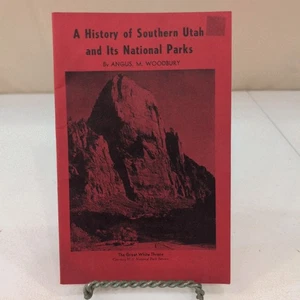 A History of Southern Utah and its National Parks, Angus Woodbury - Picture 1 of 1