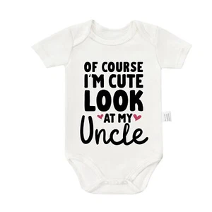Of Course I’m Cute Look at My Uncle Bodysuits Baby Clothes Unisex I Love My U... - Picture 1 of 5