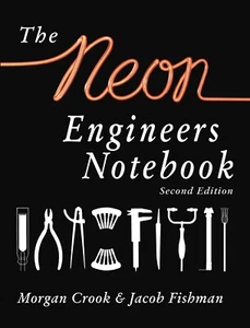 The Neon Engineers Notebook : Second Edition by Fishman and Crook - Picture 1 of 4