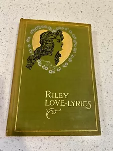1899 Antique Poetry Book RILEY LOVE-LYRICS - James Whitcomb Riley - EXC. COND! - Picture 1 of 15
