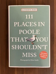 111 Orte in Poole, die Sie nicht verpassen sollten 111 PlacesShops, Katherine Bebo - Bild 1 von 2
